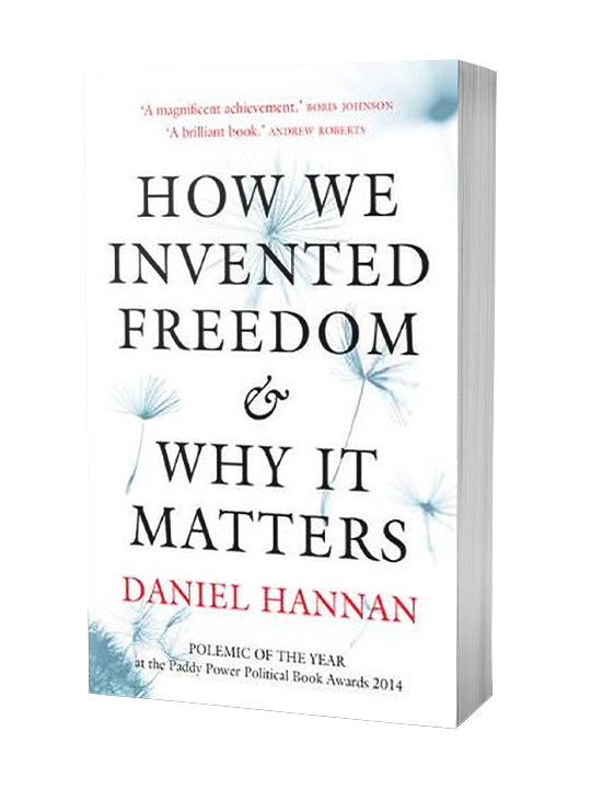 How we invented freedom & why it matters - Hannan