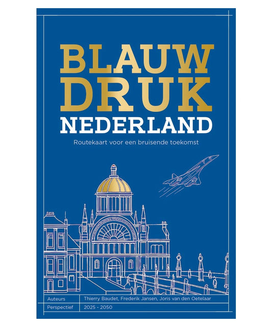 Voorkant van Blauwdruk Nederland van Thierry Baudet, Frederik Jansen en Joris van den Oetelaar