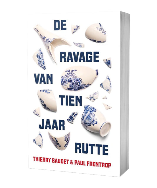 Voorkant van De ravage van tien jaar Rutte van Thierry Baudet en Paul Frentrop