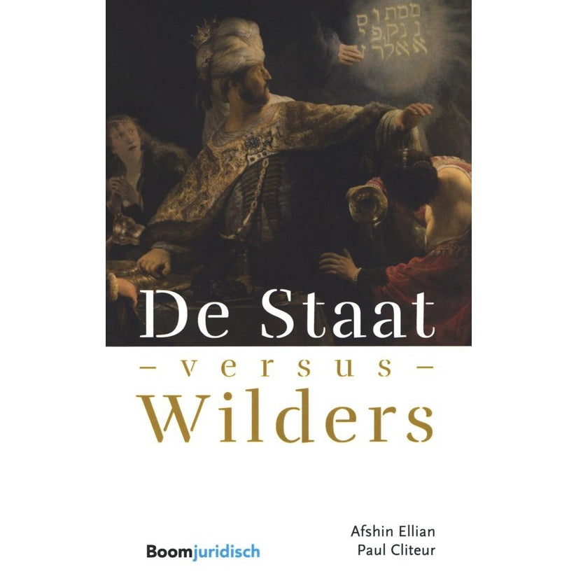 De staat versus Wilders - Afshin Ellian