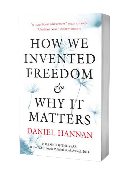 How we invented freedom & why it matters - Hannan